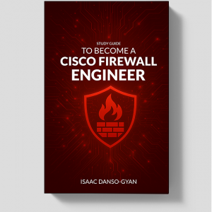 Study Guide to Become a Cisco Firewall Engineer